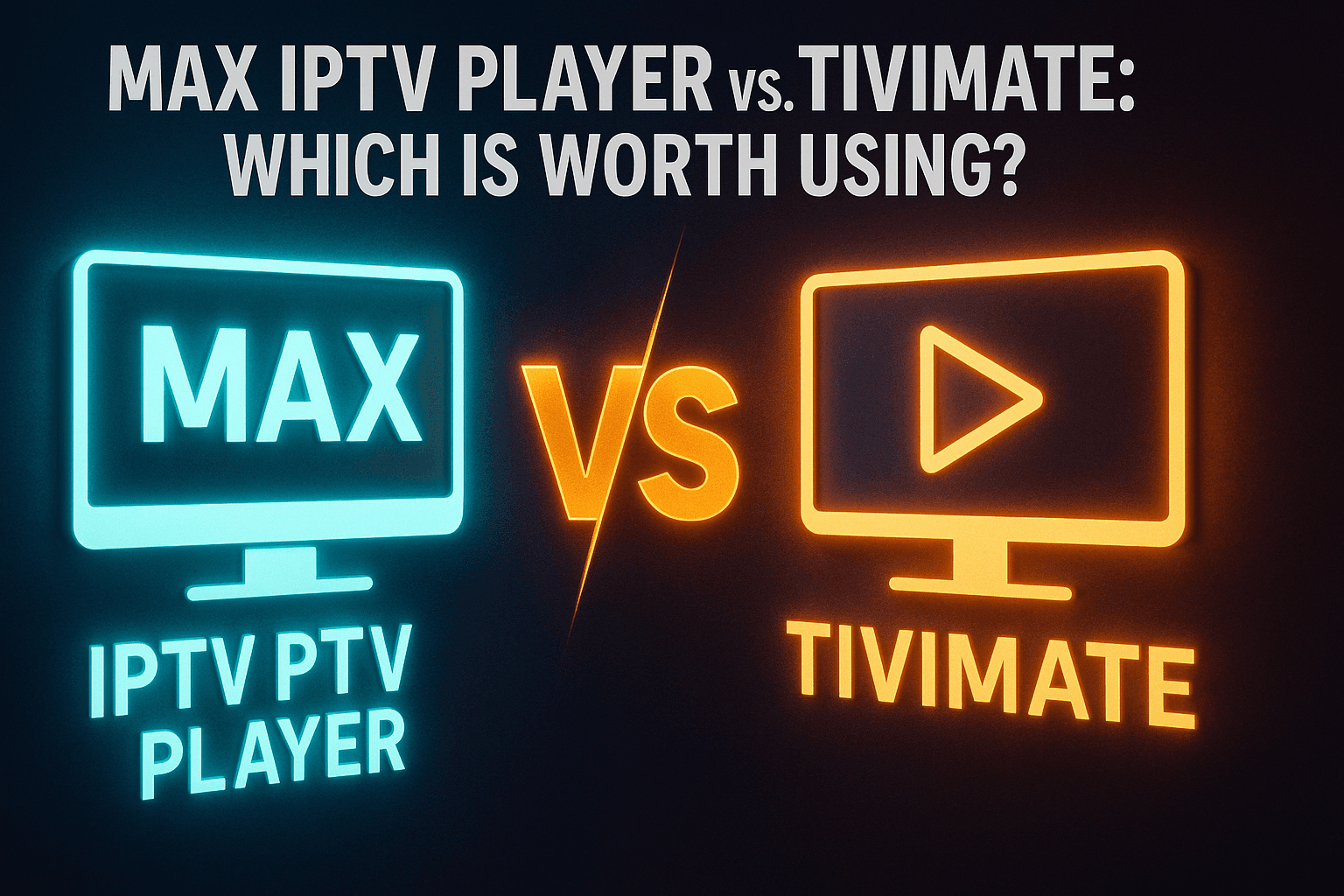 Max IPTV Player vs TiviMate side-by-side comparison on Android TV